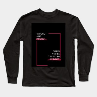 Umar Shep " Wrong aint Wrong" Long Sleeve T-Shirt